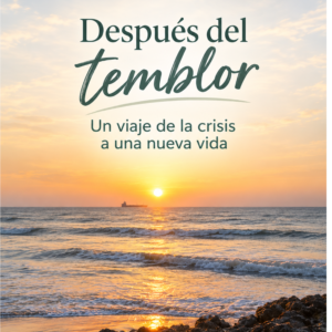 Seminario DESPUES DEL TEMBLOR: Un viaje de la crisis a una nueva vida